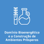 Domínio Bioenergético e a Construção de Ambientes Prósperos