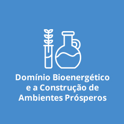 Domínio Bioenergético e a Construção de Ambientes Prósperos