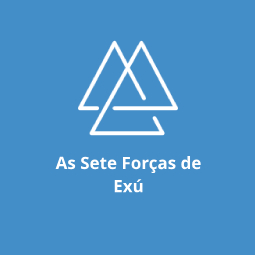 As Sete Forças de Exú
