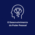 O Desenvolvimento do Poder Pessoal