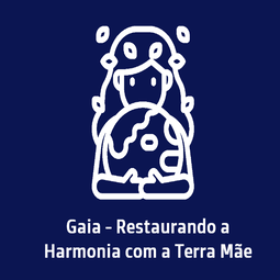 Gaia – Resgatando a harmonia com a terra mãe
