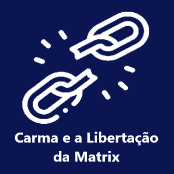 Workshop: Carma e a Libertação da Matrix